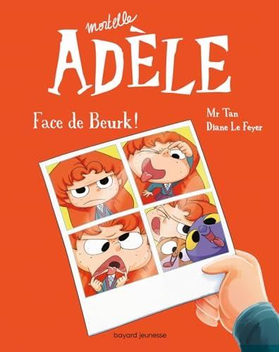 Mortelle Adèle 19 : Face de beurk !